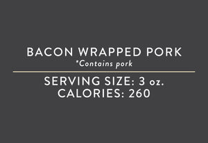 Bacon Wrapped Pork <br> (06/24/24 REV NUT)