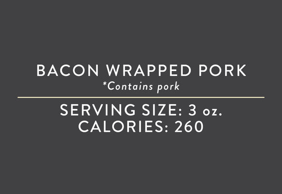 Bacon Wrapped Pork <br> (06/24/24 REV NUT)