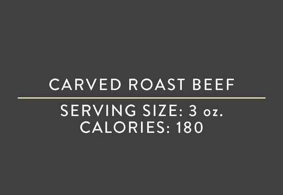 Carved Roast Beef<BR> (05/15/18 REV NUT)