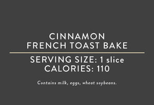 Cinnamon French Toast Bake <BR> (02/01/24 REV NUT)