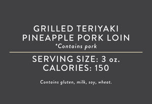 Grilled Teriyaki Pineapple Pork Loin <BR> (05/15/18 REV NUT)