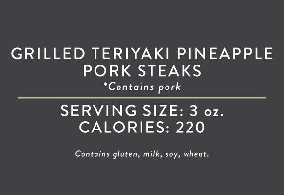 Grilled Teriyaki Pineapple Pork Steaks <BR> (05/15/18 REV NUT)