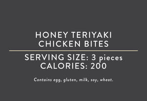 Honey Teriyaki Chicken Bites (02/08/23 REV NUT)<br> <br>