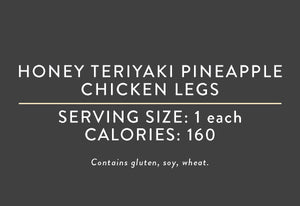 Honey Teriyaki Pineapple Chicken Legs (05/14/17 REV NUT)