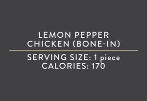 Lemon Pepper Garlic Chicken (BONE-IN)<BR> (02/08/23 REV NUT)