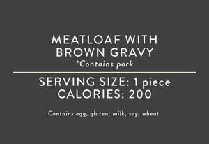 Meatloaf with Brown Gravy <BR> (12/31/21 REV NUT)