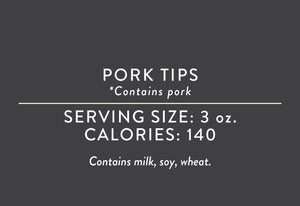 Pork Tips <br> (06/10/24 REV NUT)