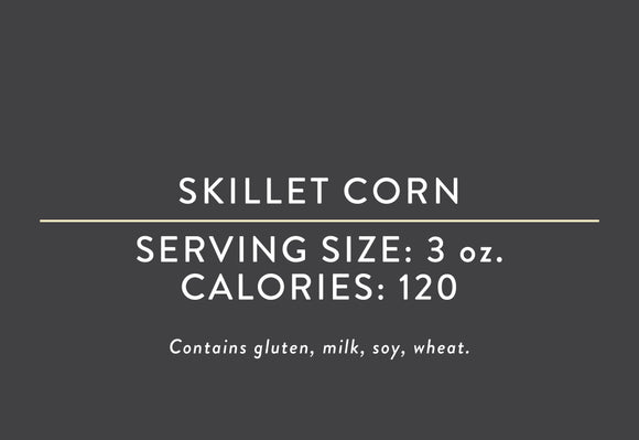 Skillet Corn (04/26/22 REV NUT)<br> <br>