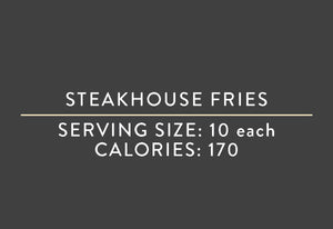 Steakhouse Fries <BR>  (03/15/17 REV NUT)