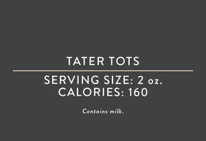Tator Tots <BR> (07/09/25 REV NUT)