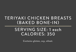 Teriyaki Chicken Breasts (Baked Bone-In)  (07/15/17 REV NUT) <BR> <BR>