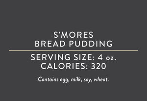 S'mores Bread Pudding <BR> (06/25/24 REV NUT)