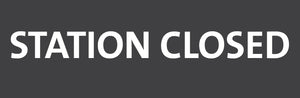 Station Closed Sign <BR><BR>